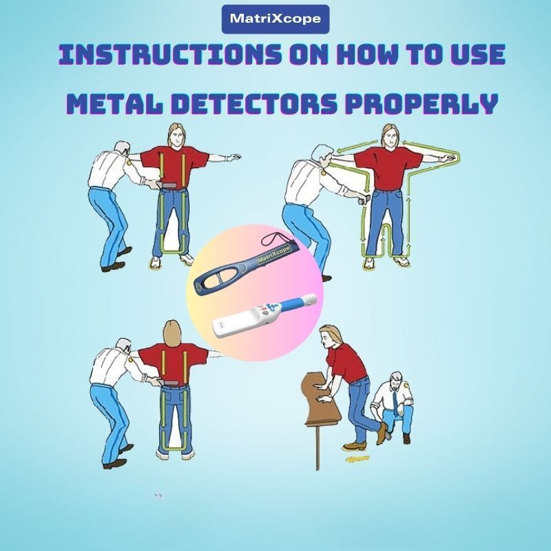 Instructions on how to use metal detectors properly